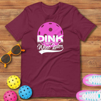 Fun Pickleball Drinking Graphic: "Dink Now Wine Later," Womens Unisex T-Shirt