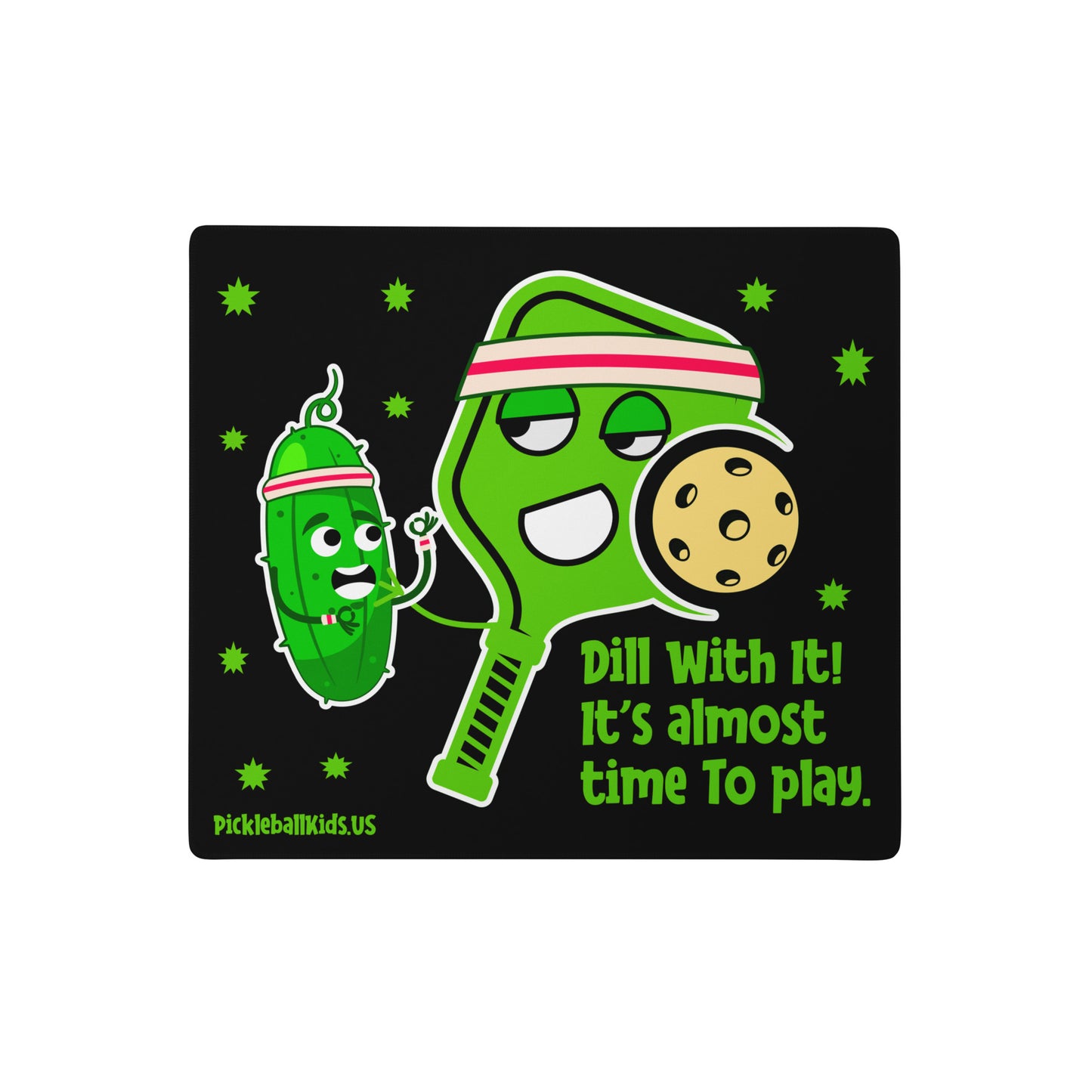 Fun Pickleball Pun: "Dill With It! It's Almost Time To Play",Gaming Mouse Pad