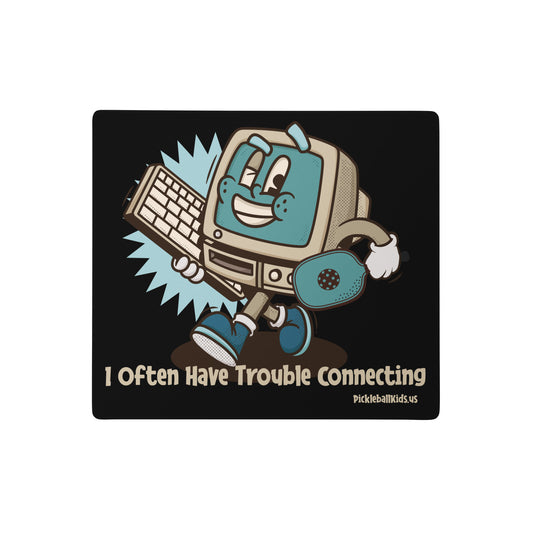 Fun Pickleball Pun: "I Often Have Trouble Connecting",Gaming Mouse Pad