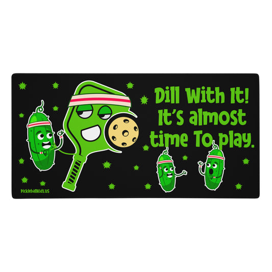 Fun Pickleball Pun: "Dill With It! It's Almost Time To Play", Large Gaming Mouse Pad