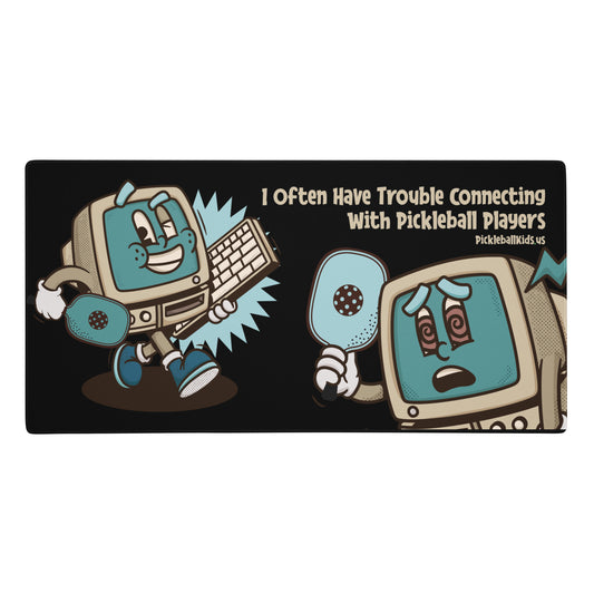 Fun Pickleball Pun: "I Often Have Trouble Connecting With Pickleball Players", Large Gaming Mouse Pad