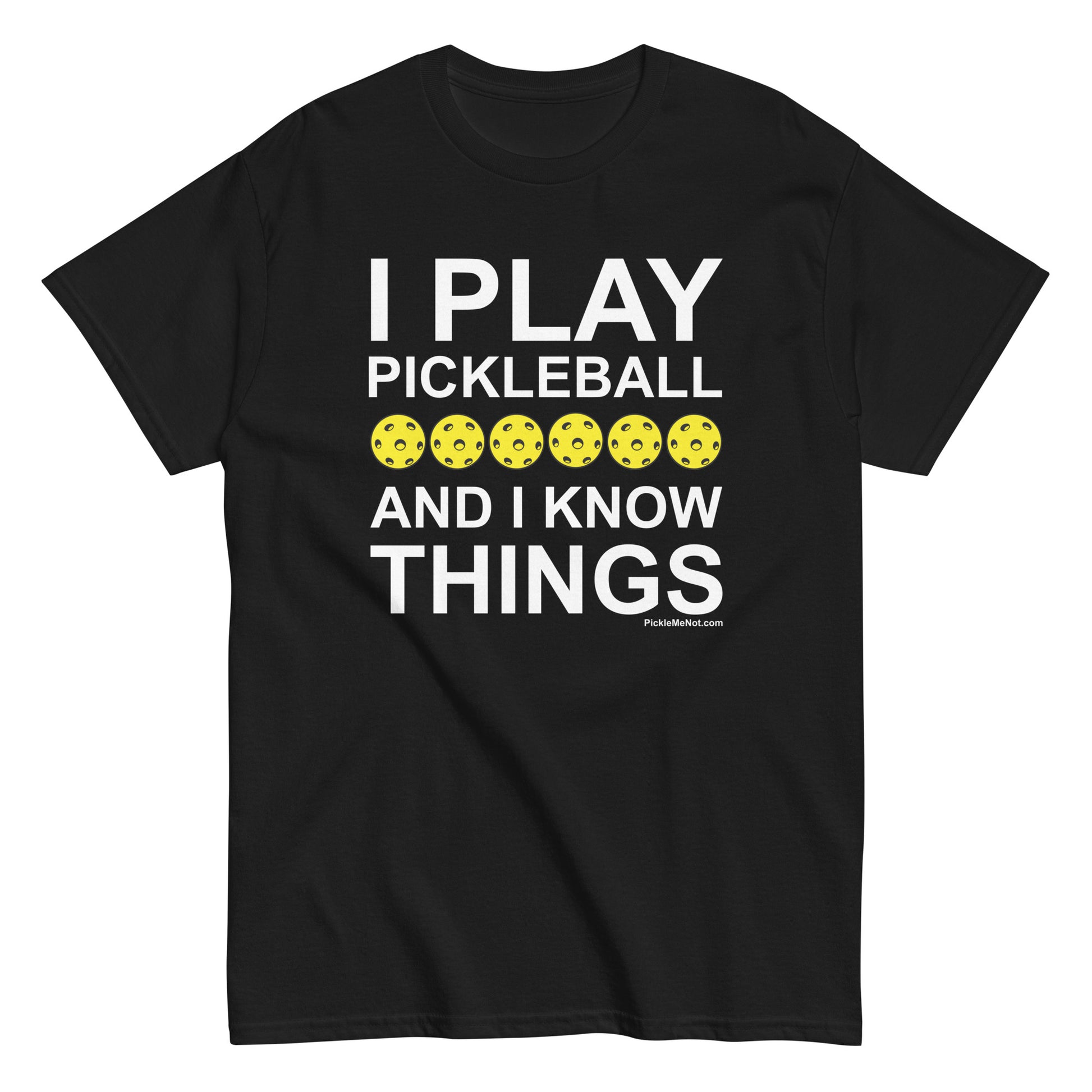 Fun Pickleball, "I Play Pickleball And I Know Things" Men's Classic Black Tee