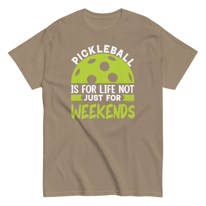 Fun Distressed Pickleball, "Pickleball Is For Life, Not Just The Weekend" Men's Classic  Brown SavanaTee
