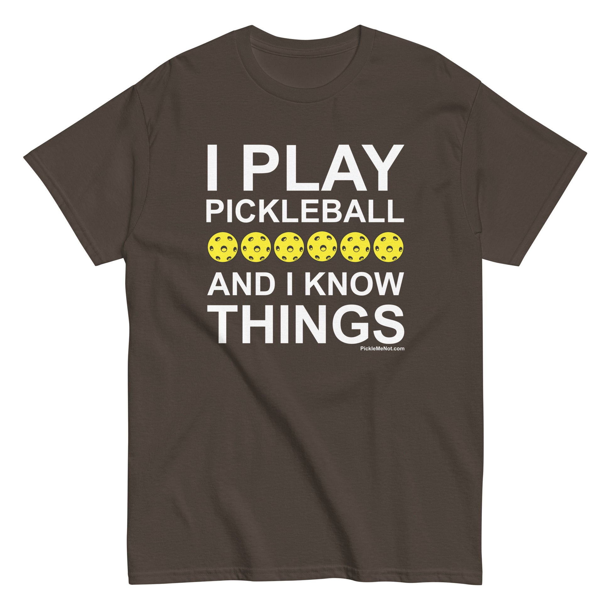 Fun Pickleball, "I Play Pickleball And I Know Things" Men's Classic Dark Chocolate Tee