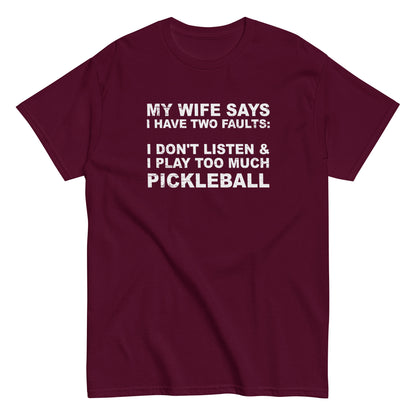 Fun Distressed Pickleball, "My Wife Says, I Have Two Faults" Maroon Men's Classic Tee