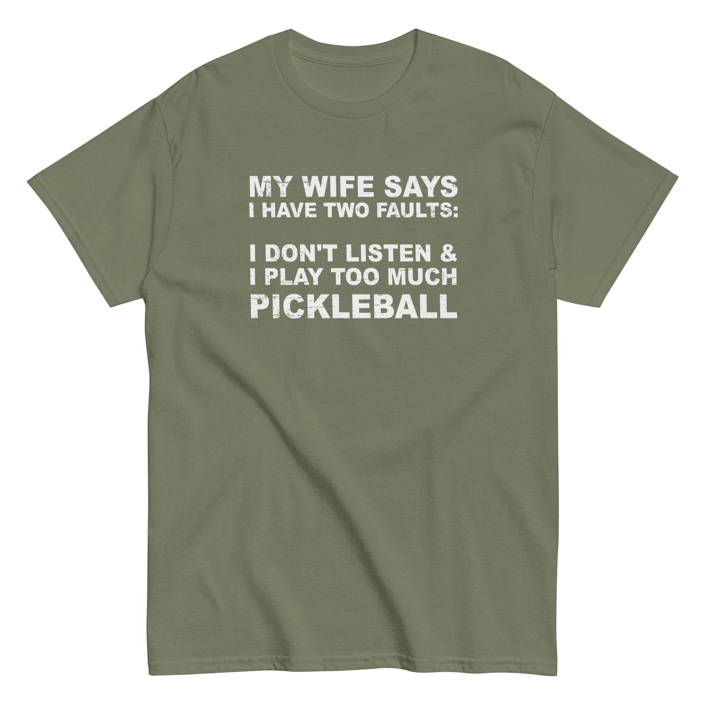 Fun Distressed Pickleball, "My Wife Says, I Have Two Faults" Military Green Men's Classic Tee