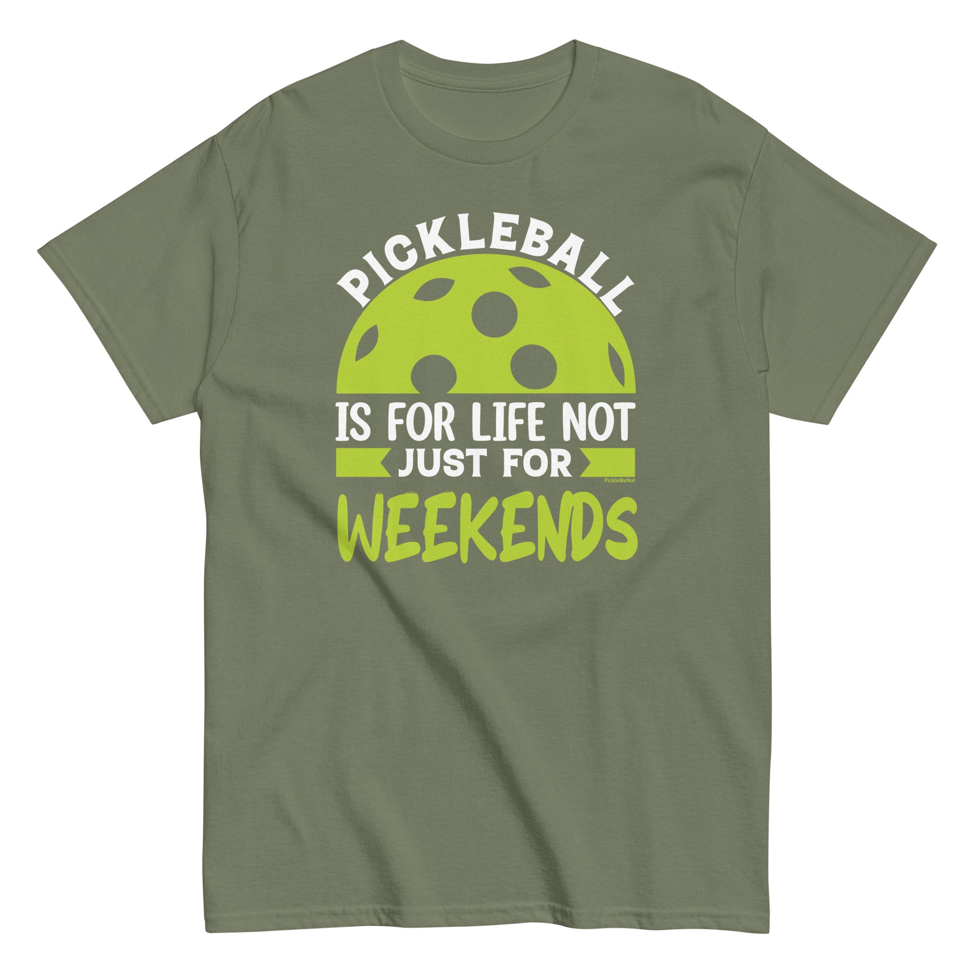 Fun Distressed Pickleball, "Pickleball Is For Life, Not Just The Weekend" Men's Classic  military Green ee