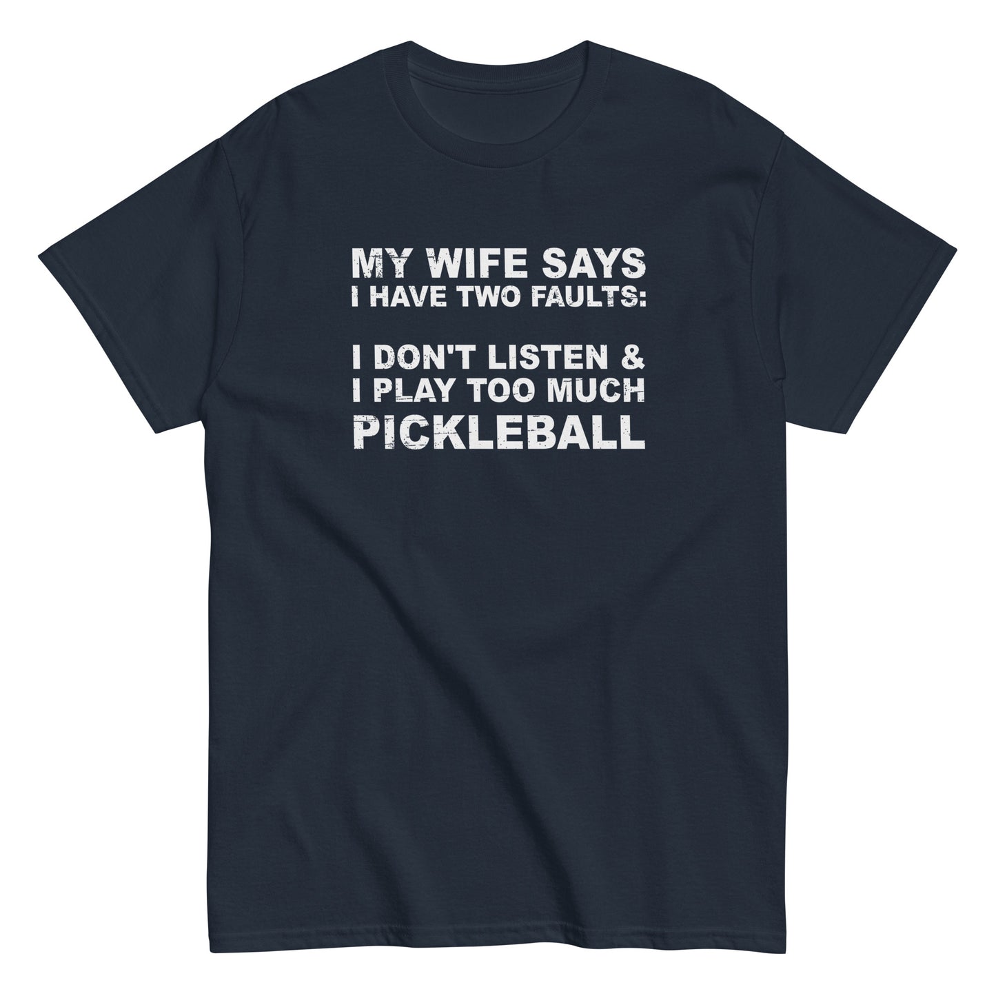 Fun Distressed Pickleball, "My Wife Says, I Have Two Faults" Navy Men's Classic Tee