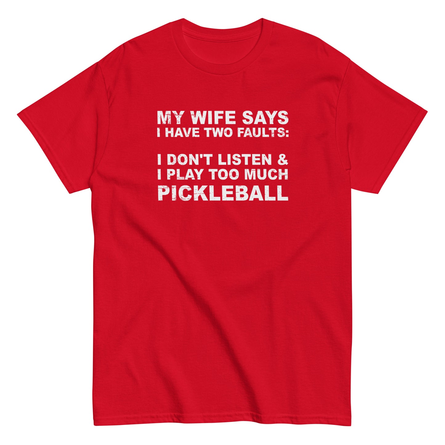 Fun Distressed Pickleball, "My Wife Says, I Have Two Faults" Red Men's Classic Tee