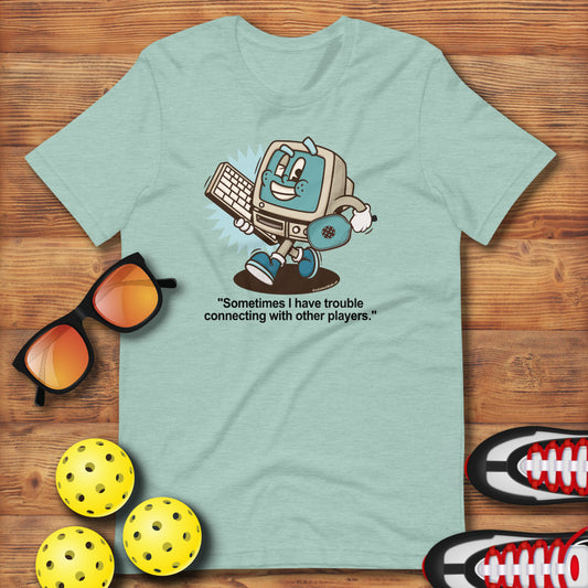 Retro - Vintage Fun Pickleball "Sometimes I Have Trouble Connecting" Unisex T-Shirt