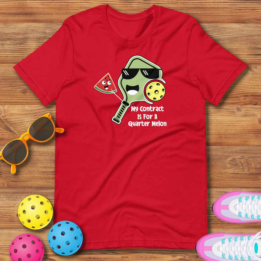 Funny  Pickleball Pun: "My Contract Is For A Quarter Melon", Unisex T-Shirt