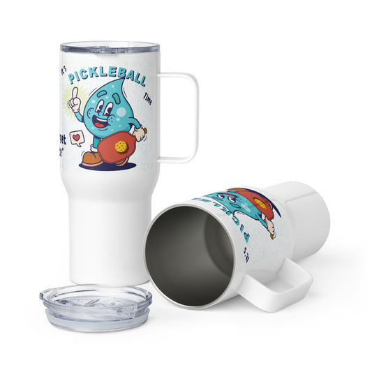 Pickleball Travel Mug With a Handle, "It's Pickleball Time, Don't Forget to Hydrate"