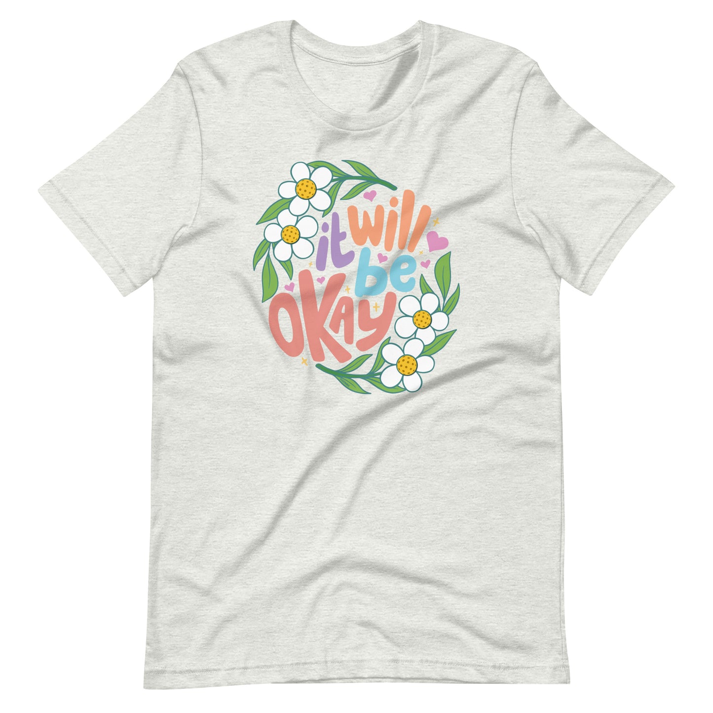 Fun Pickleball Daisey Graphic: "It Will Be Okay," Womens Unisex Ash T-Shirt