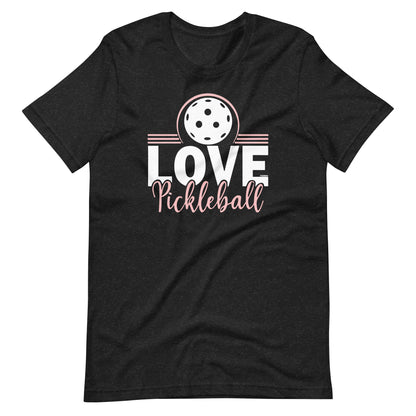 Fun Pickleball Graphic: "Love Pickleball," Womens Black Heather Unisex T-Shirt
