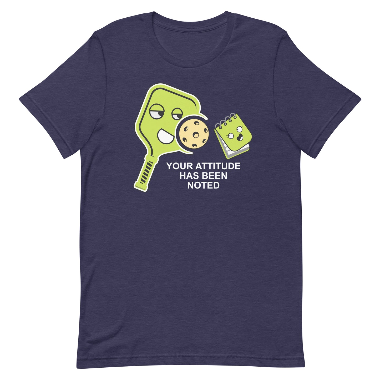 Funny Pickleball Pun: "Your Attitude Has Been noted", Unisex T-Shirt