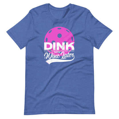 Fun Pickleball Drinking Graphic: "Dink Now Wine Later," Womens Unisex Heather True Royal T-Shirt