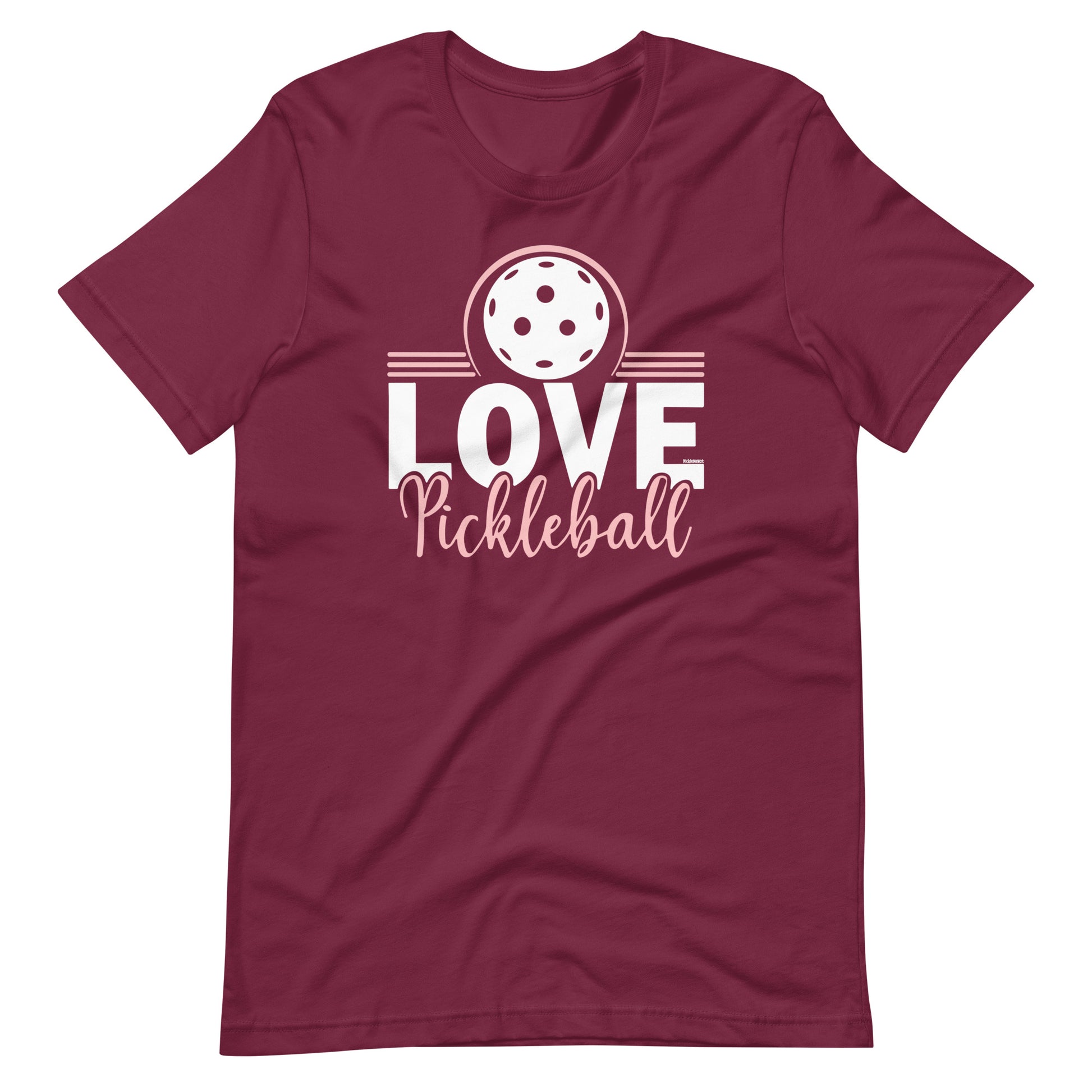 Fun Pickleball Graphic: "Love Pickleball," Womens Maroon Unisex T-Shirt