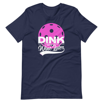 Fun Pickleball Drinking Graphic: "Dink Now Wine Later," Womens Unisex Navy T-Shirt