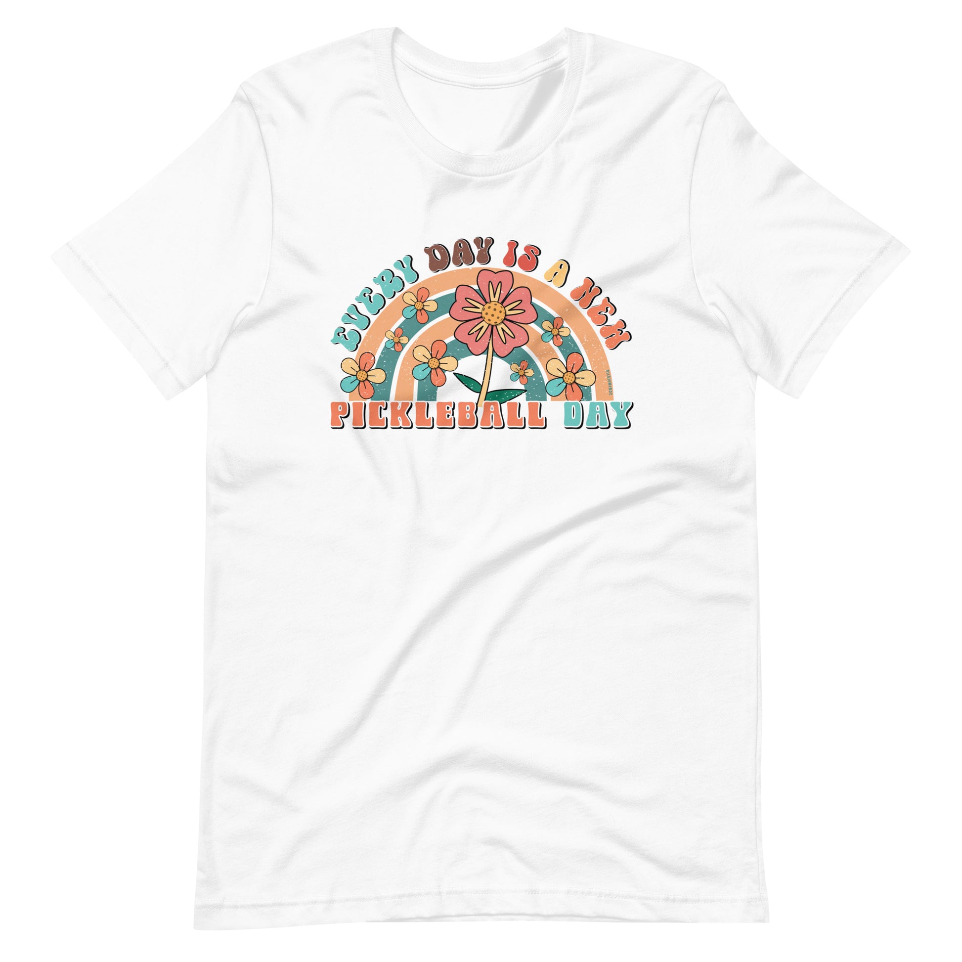 Fun Pickleball Rainbow Graphic: "Every Day Is A New Pickleball Day," Womens Unisex  White T-Shirt