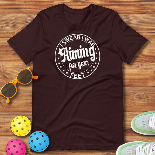 Funny  Pickleball Pun: "I Swear I Was Aiming For your Feet", Unisex T-Shirt